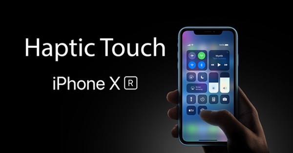 Công nghệ Haptic Touch đã từng được tích hợp trên iPhone XR